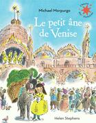 Couverture du livre « Le petit âne de Venise » de Michael Morpurgo et Stephens Helen aux éditions Gallimard-jeunesse