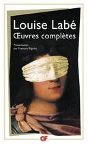 Couverture du livre « Oeuvres completes - sonnets - elegies - debat de folie et d'amour » de Louise Labe aux éditions Flammarion