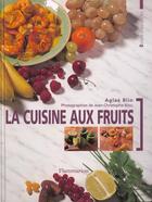 Couverture du livre « La Cuisine Aux Fruits » de Aglae Blin aux éditions Flammarion