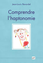 Couverture du livre « Comprendre l'haptonomie » de Jean-Louis Revardel aux éditions Puf