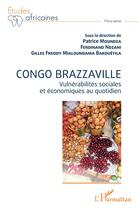 Couverture du livre « Congo Brazzaville : vulnérabilités sociales et économiques au quotidien » de Patrice Moundza et Ferdinand Ndzani et Gilles Freddy Mialoundama Bakouetila aux éditions L'harmattan