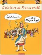 Couverture du livre « L'Histoire de France en BD : Saint Louis et le Moyen âge » de Heitz Bruno et Dominique Joly aux éditions Casterman Jeunesse