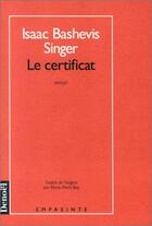 Couverture du livre « Le certificat » de Isaac Bashevis-Singer aux éditions Denoel