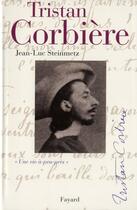 Couverture du livre « Tristan Corbière » de Jean-Luc Steinmetz aux éditions Fayard