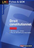 Couverture du livre « Les QCM ; fiches Foucher, droit constitutionnel, licence master » de Florent Baude aux éditions Foucher