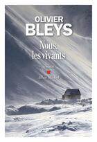 Couverture du livre « Nous, les vivants » de Olivier Bleys aux éditions Albin Michel