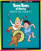 Couverture du livre « Tom-Tom et Nana T.7 ; drôle de cirque ! » de Bernadette Despres et Jacqueline Cohen aux éditions Bayard Jeunesse