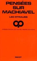 Couverture du livre « Pensees Sur Machiavel » de Leo Strauss aux éditions Payot