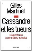 Couverture du livre « Cassandre et les tueurs ; cinquante ans d'une histoire française » de Gilles Martinet aux éditions Grasset