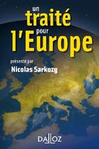 Couverture du livre « Un traité pour l'Europe » de Nicolas Sarkozy aux éditions Dalloz
