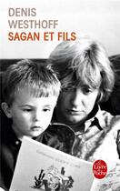 Couverture du livre « Sagan et fils » de Denis Westhoff aux éditions Le Livre De Poche