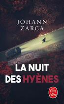 Couverture du livre « La Nuit des hyènes » de Johann Zarca aux éditions Le Livre De Poche