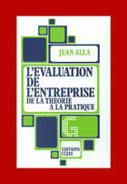 Couverture du livre « L'évaluation de l'entreprise ; de la théorie à la pratique » de Jean Alla aux éditions Cujas