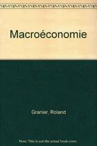 Couverture du livre « Macroeconomie » de Granier aux éditions Cujas