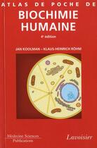Couverture du livre « Atlas de poche de biochimie humaine (4e édition) » de Jan Koolman et Klaus-Heinrich Rohm aux éditions Lavoisier Medecine Sciences
