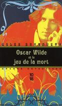 Couverture du livre « Oscar Wilde et le jeu de la mort » de Gyles Brandreth aux éditions 10/18