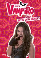 Couverture du livre « Chica Vampiro Tome 9 : Daisy entre deux mondes » de Kidi Bebey aux éditions Pocket Jeunesse