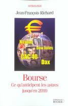 Couverture du livre « Bourse : Ce qu'anticipent les astres jusqu'en 2010 » de Jean-François Richard aux éditions Rocher