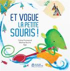 Couverture du livre « Et vogue la petite souris ! » de Coline Promeyrat et Martine Bourre et Elga aux éditions Didier Jeunesse