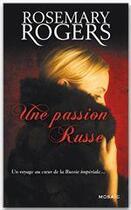 Couverture du livre « Une passion russe » de Rosemary Rogers aux éditions Mosaic