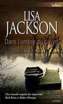 Couverture du livre « Dans l'ombre du bayou » de Lisa Jackson aux éditions Harlequin