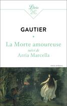 Couverture du livre « La Morte amoureuse ; Arria Marcella » de Theophile Gautier aux éditions J'ai Lu