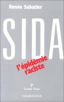 Couverture du livre « Sida, l'épidémie raciste » de Sabatier Rene aux éditions Editions L'harmattan