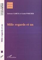 Couverture du livre « Mille regard et un » de Garcia/Porcher aux éditions Editions L'harmattan