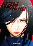 Couverture du livre « Raw hero Tome 6 » de Akira Hiramoto aux éditions Soleil