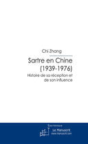 Couverture du livre « Sartre en Chine (1939-1976) » de Zhang Chi aux éditions Le Manuscrit