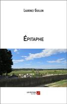 Couverture du livre « Épitaphe » de Laurence Guillon aux éditions Editions Du Net