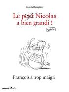 Couverture du livre « Le (petit) Nicolas a bien grandi ; François a trop maigri » de Gospe et Sempinny aux éditions Mango
