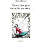 Couverture du livre « Un mystère peut en cacher un autre... » de Daunas Marion aux éditions Edilivre