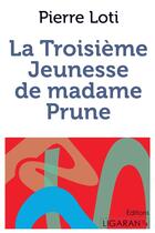 Couverture du livre « La troisième jeunesse de madame Prune » de Pierre Loti aux éditions Books On Demand