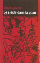 Couverture du livre « Un siecle dans la peau » de Claude Cabanes aux éditions Buchet Chastel