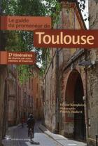 Couverture du livre « Le guide du promeneur de Toulouse » de Patrick Daubert et Helene Kemplaire aux éditions Les Beaux Jours