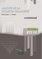 Couverture du livre « Analyse de la situation financiere corrige - processus 6 du bts cg 2e annee cas pratiques » de Frederic Chappuy aux éditions Corroy