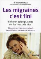 Couverture du livre « Les migraines, c'est fini » de Daniel Scimeca aux éditions Alpen
