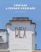 Couverture du livre « Cinemas: a French heritage » de Simon Edelstein aux éditions Jonglez