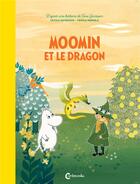 Couverture du livre « Moomin et le dragon » de Tove Jansson et Cecilia Heikkila aux éditions Cambourakis