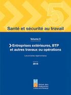 Couverture du livre « Santé et sécurité au travail t.5 ; entreprises extérieures, BTP et autres travaux ou opérations, lois et textes réglementaires » de  aux éditions Union D'industrie Des Metiers Miniers