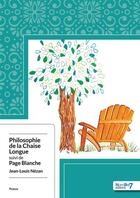 Couverture du livre « Philosophie de la chaise longue : page blanche » de Jean-Louis Nezan aux éditions Nombre 7