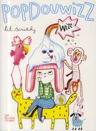 Couverture du livre « Popdouwizz » de Lili Scratchy aux éditions Les Fourmis Rouges