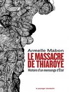 Couverture du livre « Le massacre de Thiaroye : histoire dun mensonge d'Etat » de Armelle Mabon aux éditions Le Passager Clandestin