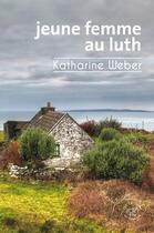 Couverture du livre « Jeune femme au luth » de Katharine Weber aux éditions Editions Du Sonneur