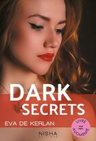 Couverture du livre « Dark secrets » de Eva De Kerlan aux éditions Nisha Et Caetera
