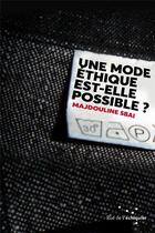 Couverture du livre « Une mode éthique est-elle possible ? » de Majdouline Sbai aux éditions Rue De L'echiquier