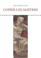 Couverture du livre « Copier les maîtres » de Marie-Helene Castier aux éditions Editions Du Linteau