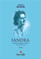 Couverture du livre « Sandra : Mémoire de femmes Tome 3 : De 1950 à 1970 » de Mireille Ranise aux éditions Spinelle