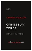 Couverture du livre « Crimes sur toiles » de Frederic Aguillon aux éditions La Sirene Aux Yeux Verts